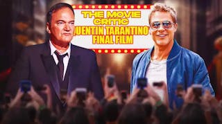 Quentin Tarantino and Brad Pitt; The Movie Critic Quentin Tarantino's Final Film on a movie marquee