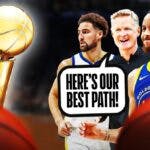 Steve Kerr, Stephen Curry, and Klay Thompson on one side with a speech bubble that says “Here’s our best path!”, the Larry O’Brien trophy on the other side. Warriors playoffs