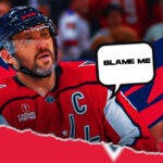 Alex Ovechkin in middle of image looking stern with speech bubble: "Blame me" , Washington Capitals logo, hockey rink in background