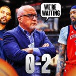 Graphic: David Griffin and Trajan Langdon saying "We're waiting" while Brandon Ingram looks dejected (head down) in the background. Maybe add 0-2 to show Pelicans are down in the series.