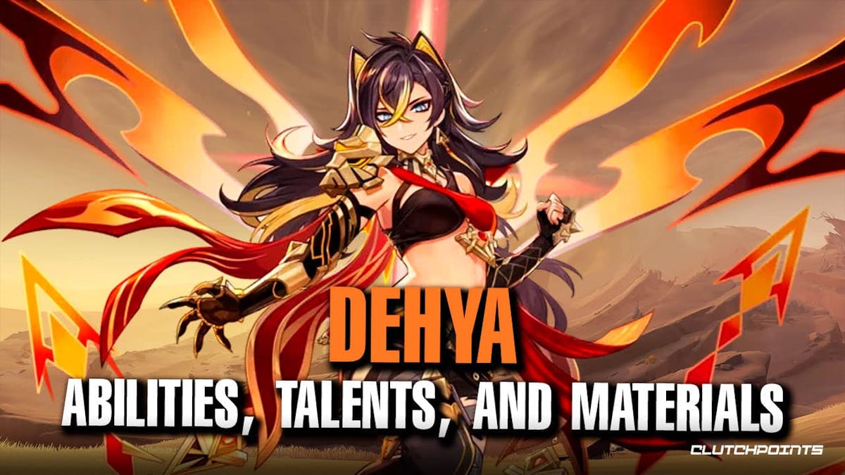 dehya, dehya genshin, dehya skills, dehya talents, dehya materials