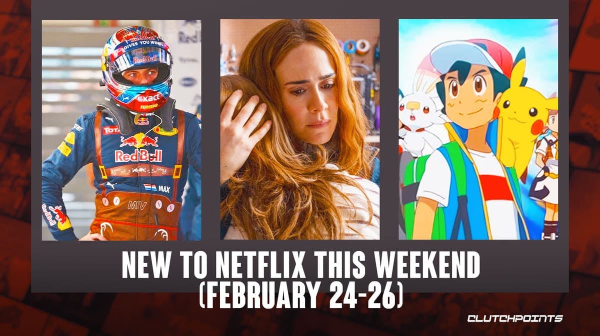 New Shows, Movies, Films, Series to Netflix this Weekend February 24-26