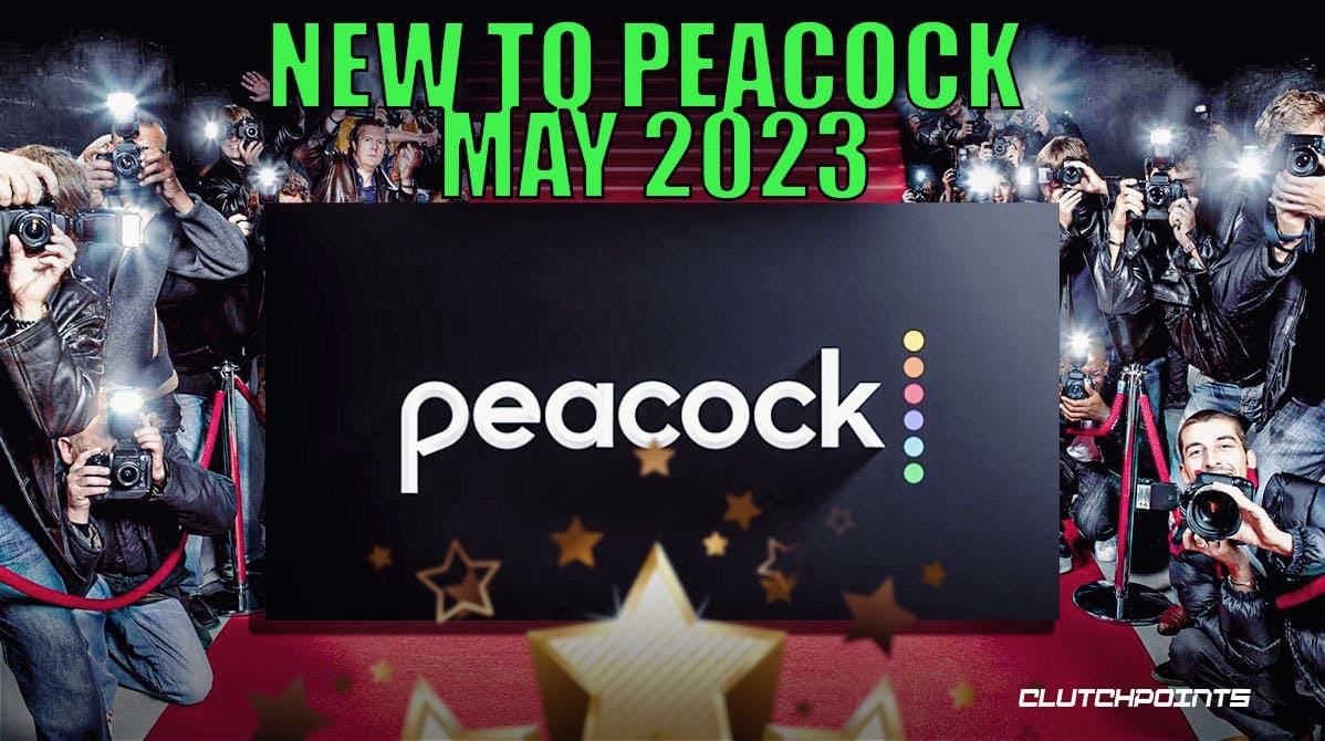 New to Peacock (May 2023)