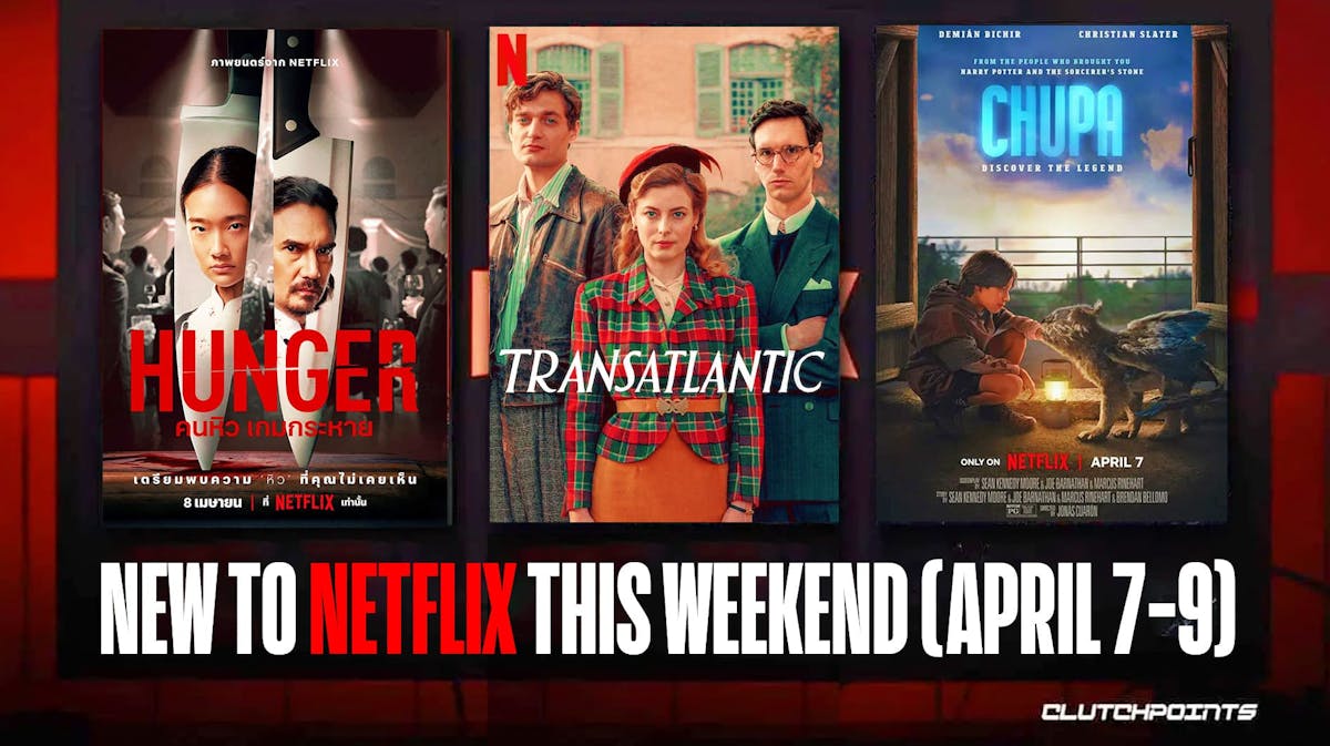 New Shows Movies Films Series to Netflix this Weekend (April 7-9)
