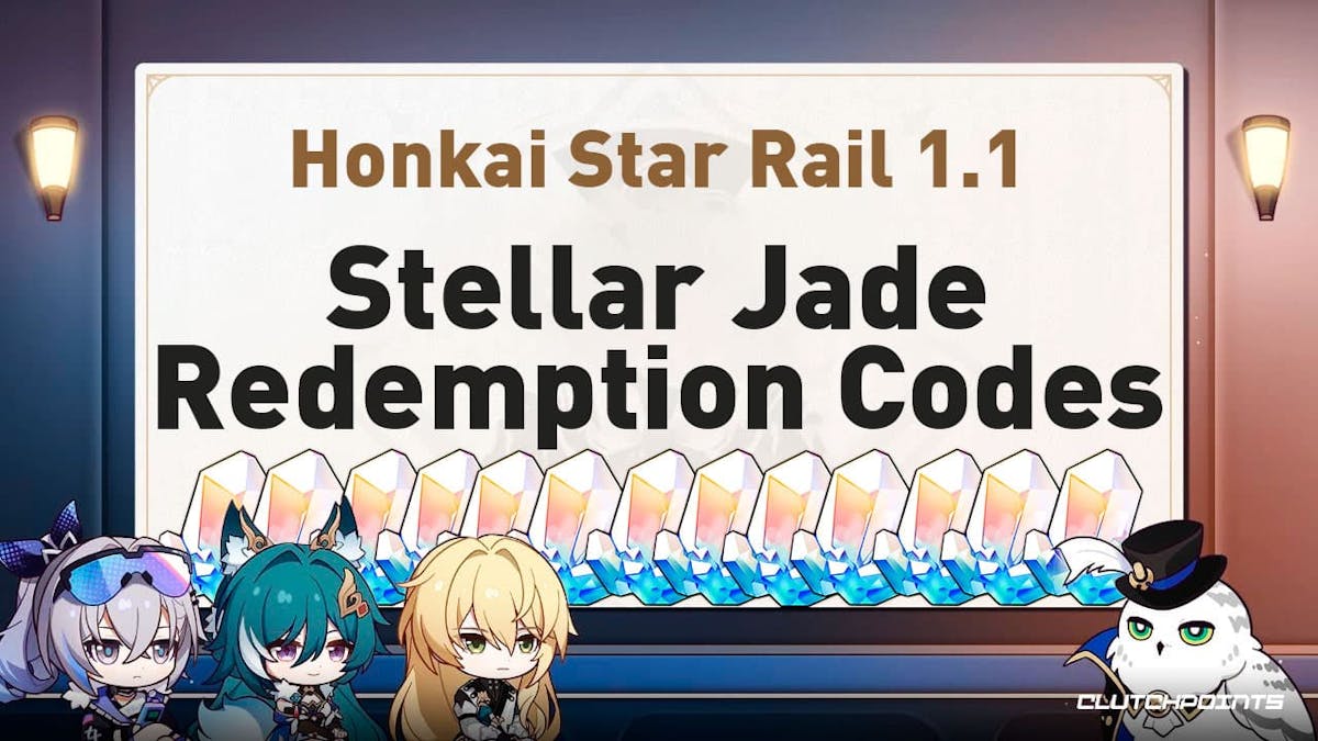 Honkai Star Rail 1.1 codes, Honkai star rail 1.1 redemption codes, Honkai star rail 1.1 livestream codes, Honkai star rail 1.1 stellar jade codes, Honkai star rail codes