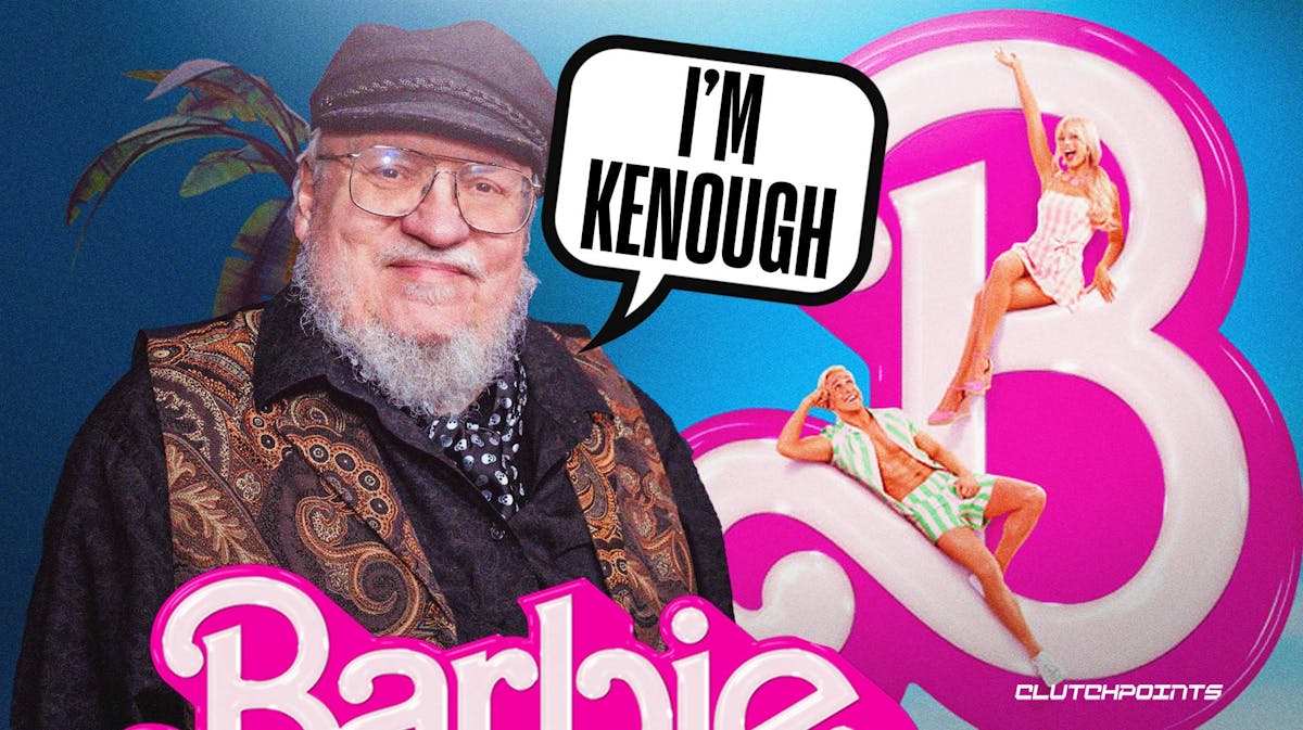 Game of Thrones creator George R. R. Martin, 'I'm Kenough', Barbie