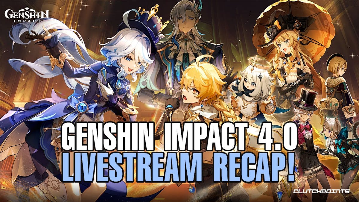 genshin impact 4.0, genshin impact stream, genshin impact 4.0 livestream, genshin impact 4.0 livestream recap, genshin impact 4.0 stream