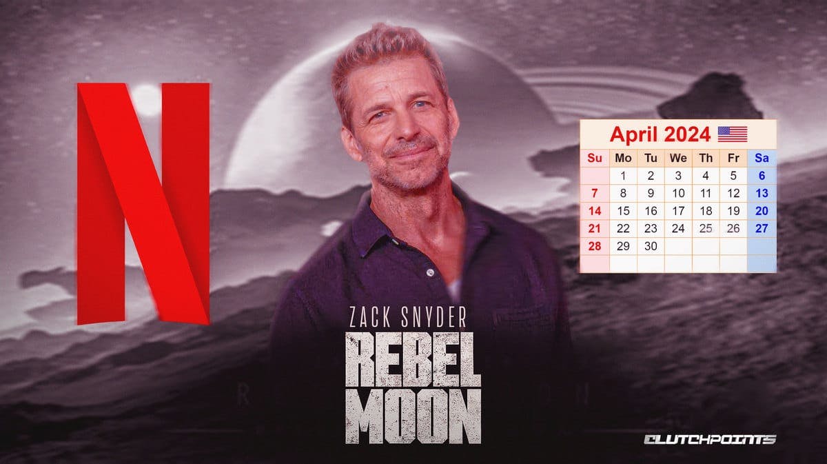 Netflix, Rebel Moon, Zack Snyder, April 2024 calendar