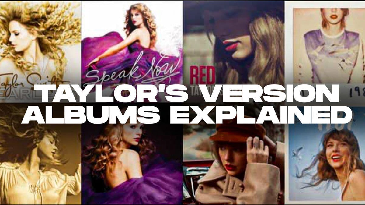 Explaining Taylor Swift's 'Taylor's Version' Albums