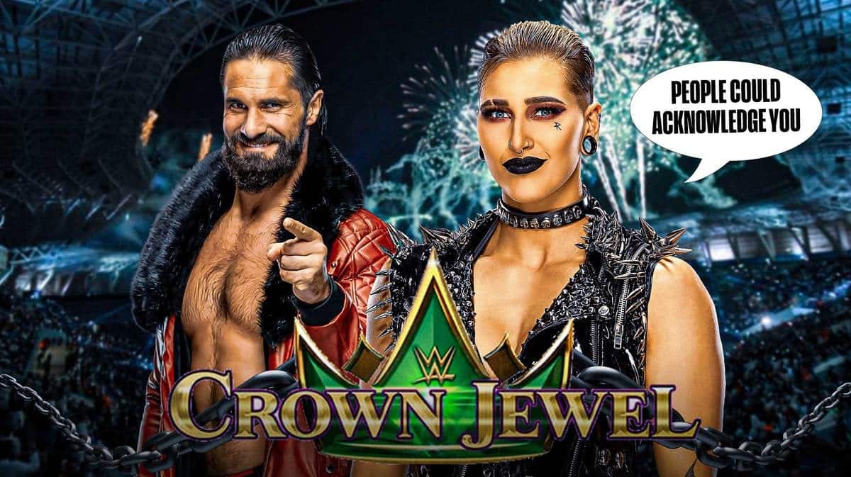 Rhea Ripley with a text bubble reading “People could acknowledge you” next to Seth Rollins with the 2023 WWE Crown Jewel logo as the background.