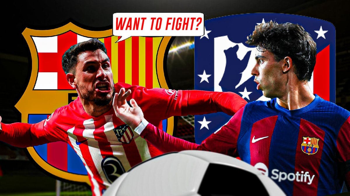Jose Gimenez saying: ‘want to fight?’ next to Joao Felix in front of the Barcelona and Atletico Madrid logos