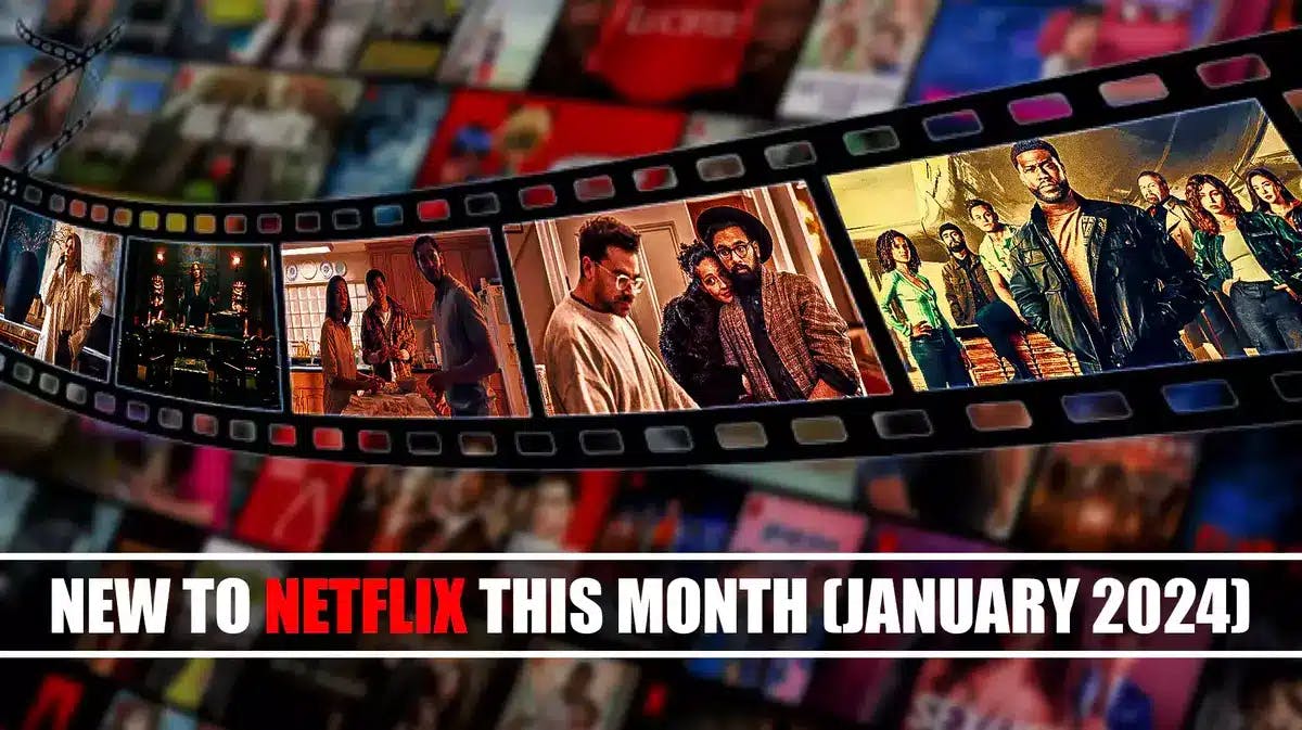 New Films Movies Series Shows Netflix Month January 2024