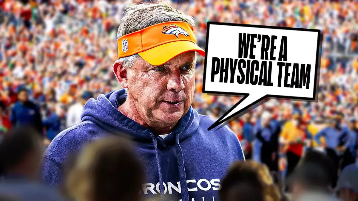 Denver Broncos coach Sean Payton and speech bubble “We’re A Physical Team”