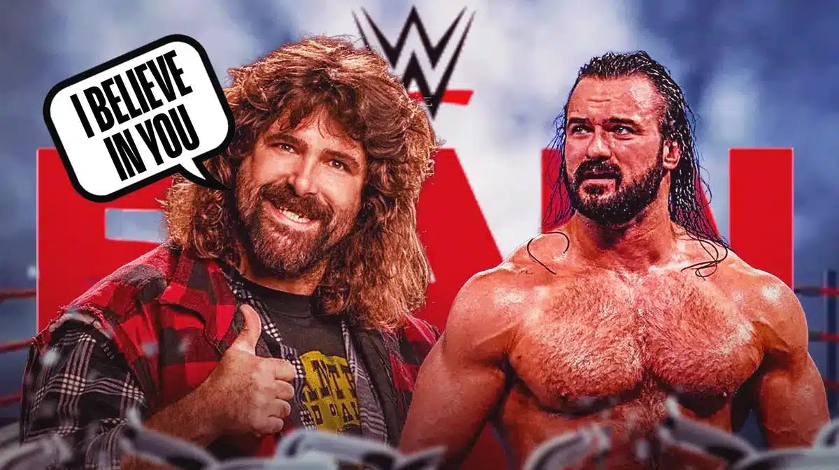 Mick Foley with a text bubble reading “I believe in you” next to Drew McIntyre with the RAW logo as the background.