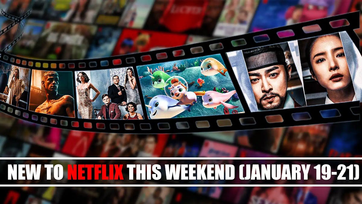 New to Netflix this Weekend January 19-21, 2024, New Movies, Series, Films, Shows Netflix