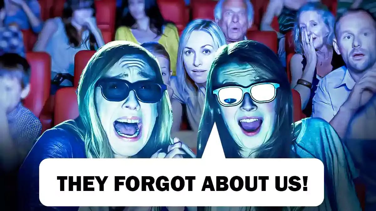 Audience in a movie theater saying, "They forgot about us!"