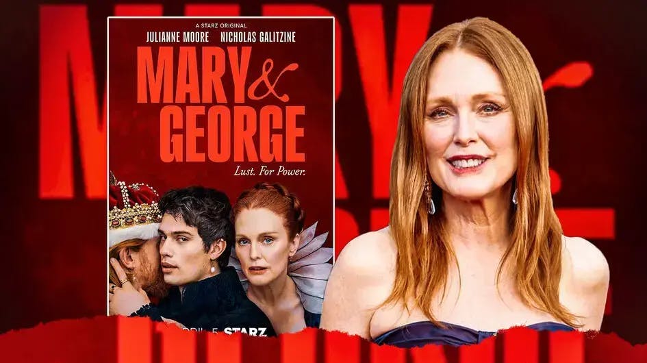 Mary & George poster; Julianne Moore