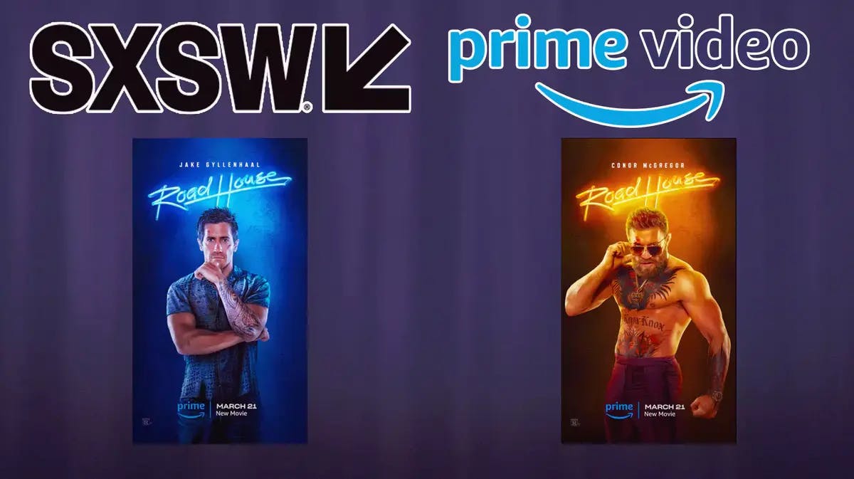 Left: SXSW logo, Jake Gyllenhaal Road House poster; Right: Prime Video logo, Conor McGregor Road House poster below