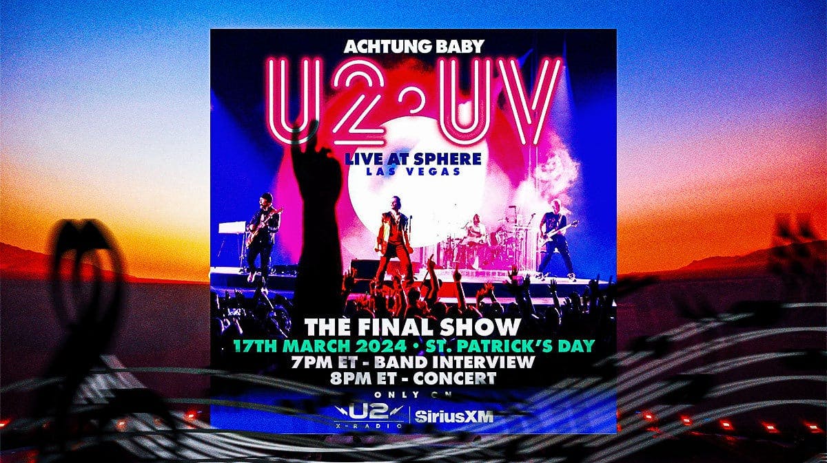 U2:UV final Sphere show poster SiriusXM radio broadcast poster with Sphere background.