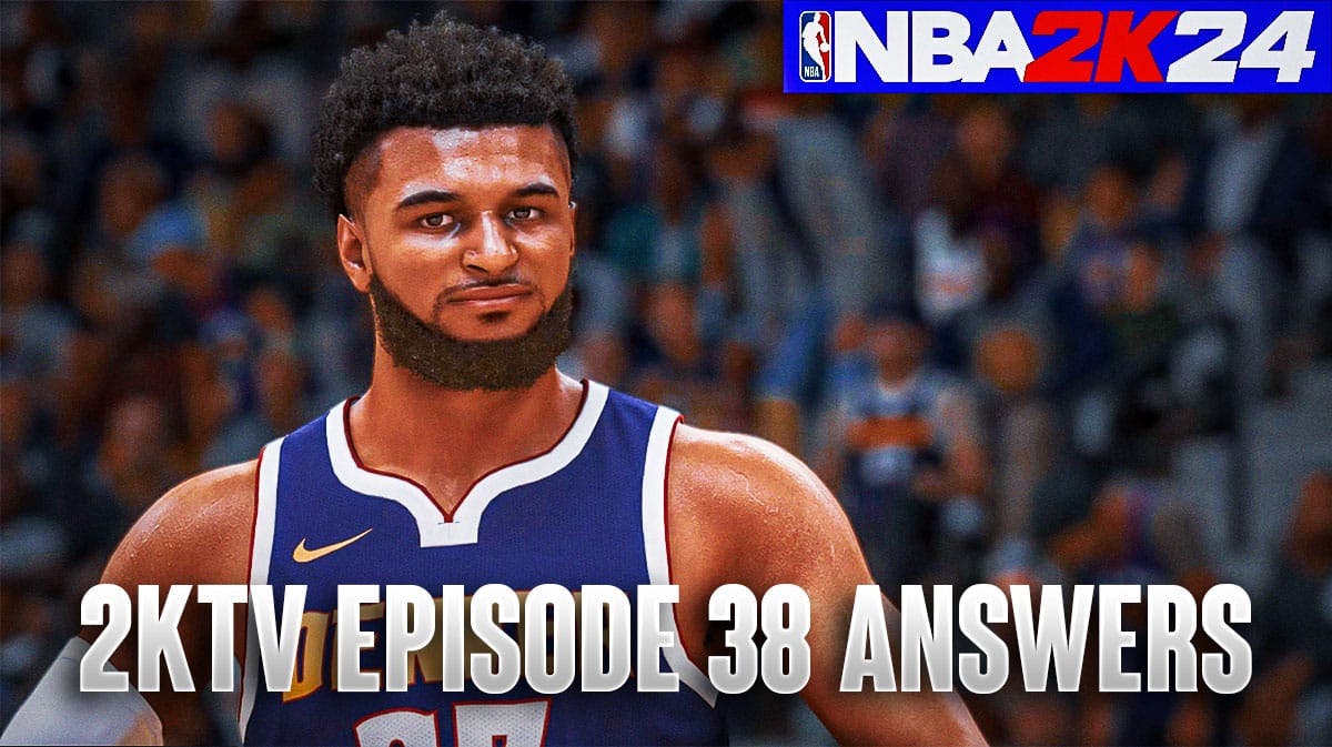NBA 2K24 2KTV Episode 38 Answers