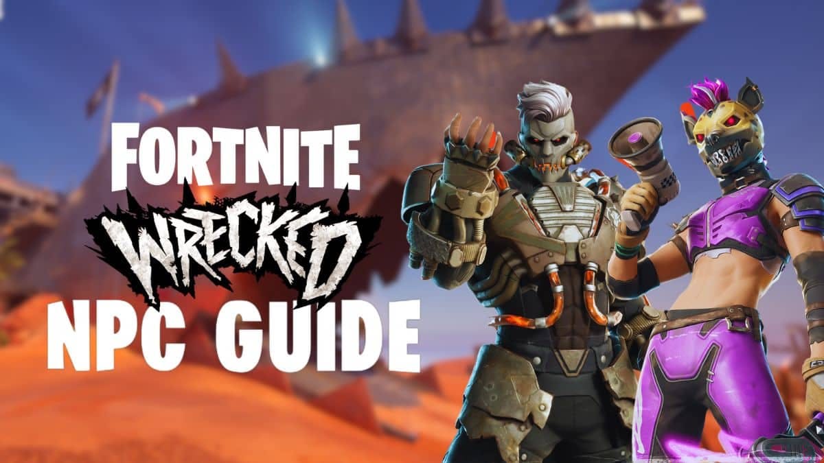 Fortnite chapter 5 season 3 wrecked npc guide with megalo don and ringmaster scarr