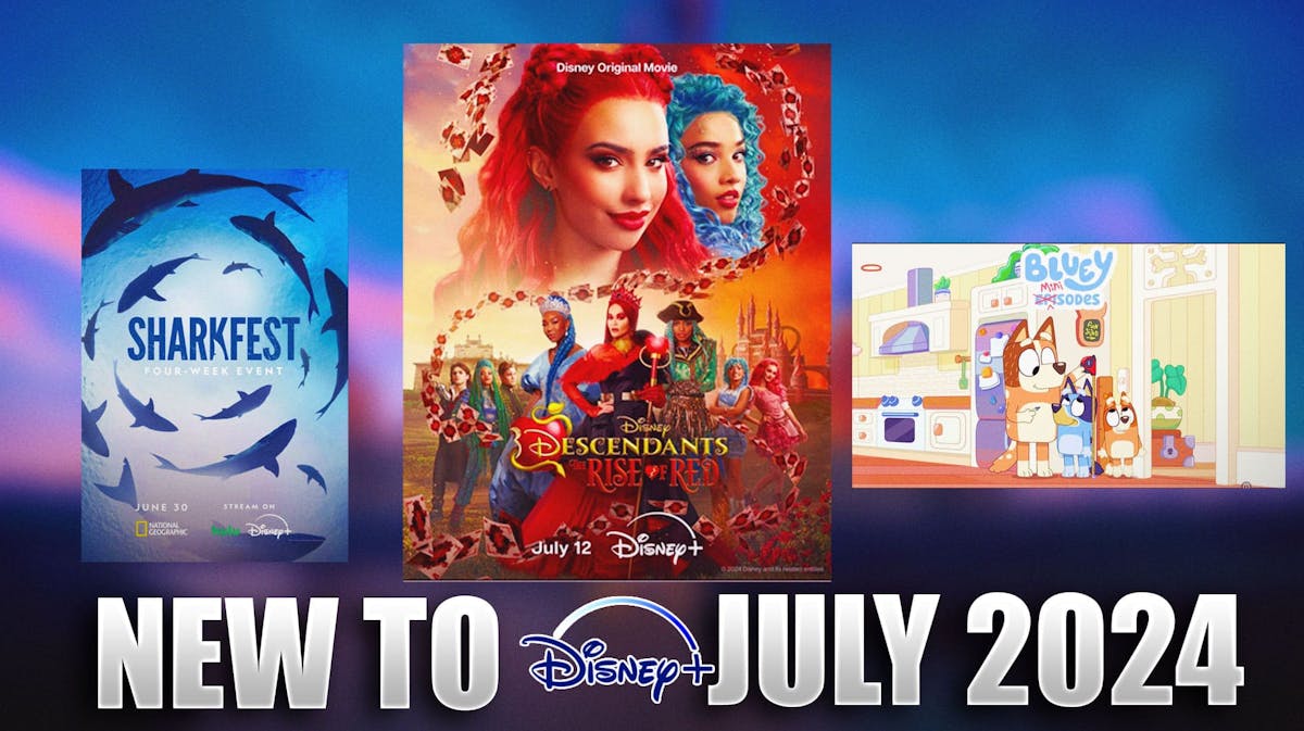 Posters of Sharkfest and Descendants: The Rise of Red, screen cap of Bluey, New to Disney July 2024
