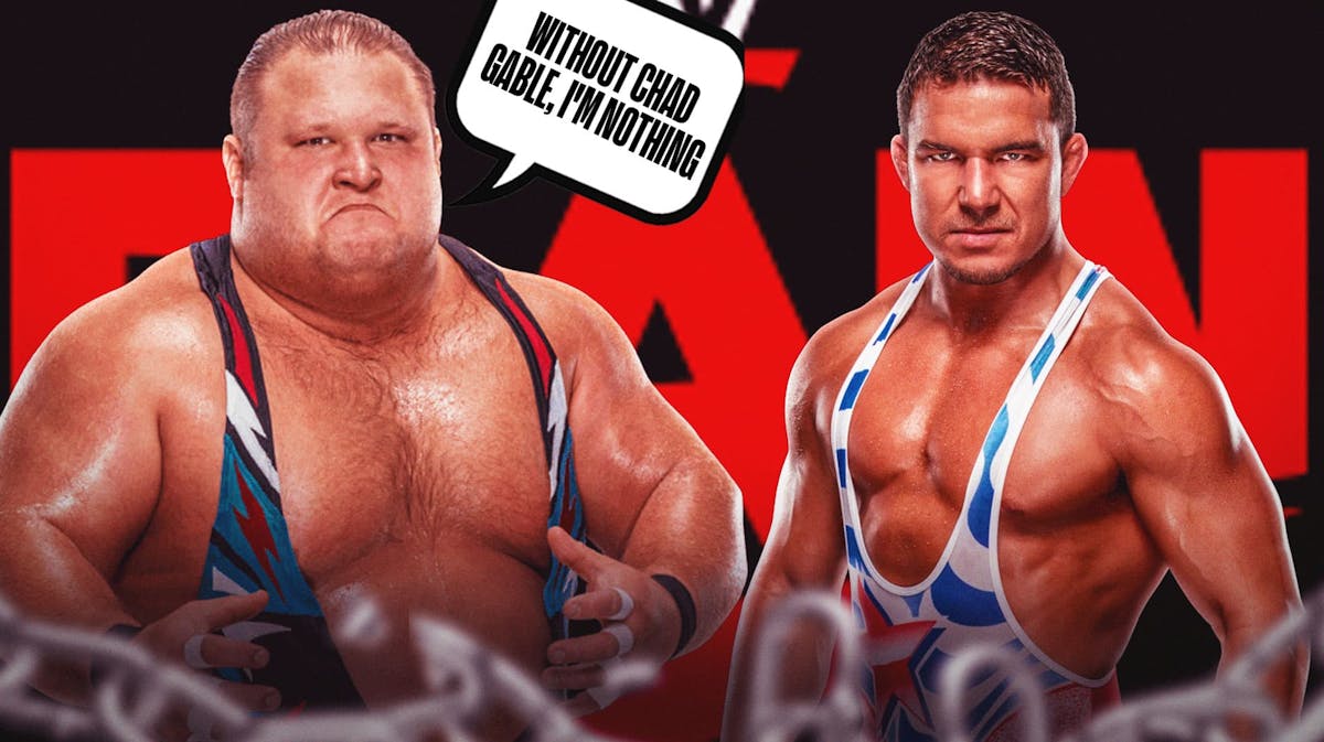 Otis with a text bubble reading " Without Chad Gable, I'm nothing " next to Chad Gable with the RAW logo as the background.