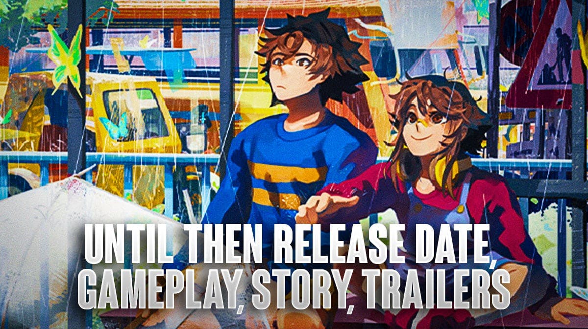 Until Then Release Date, Gameplay, Story, Trailers