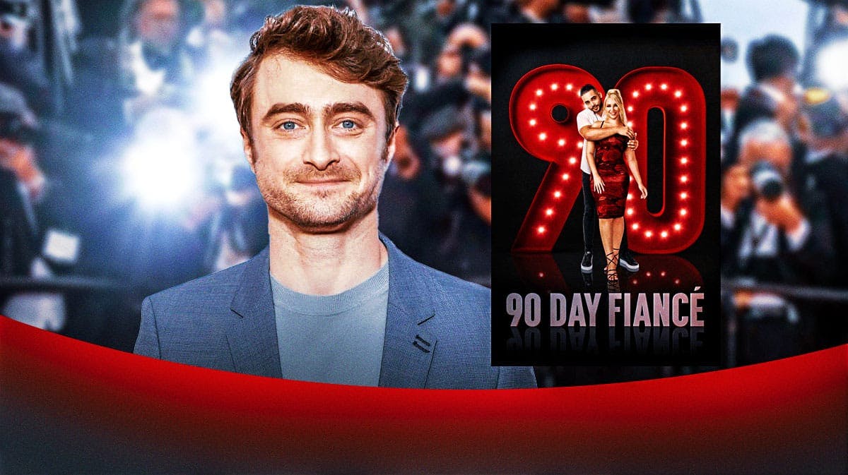 Daniel Radcliffe with a 90 Day Fiance background.