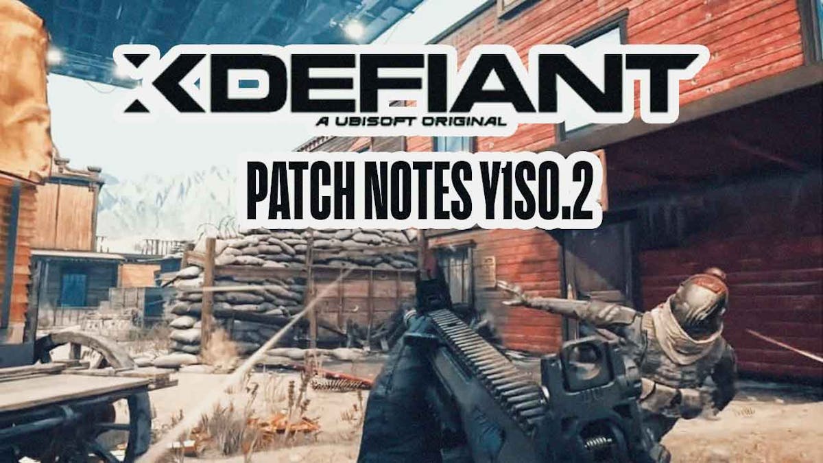 XDefiant Patch Note Y1S0.2