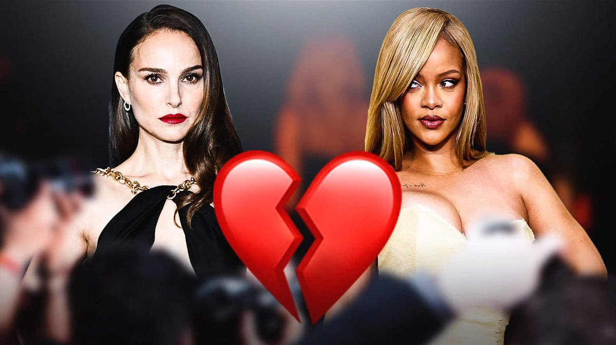 Natalie Portman and Rihanna with broken heart.