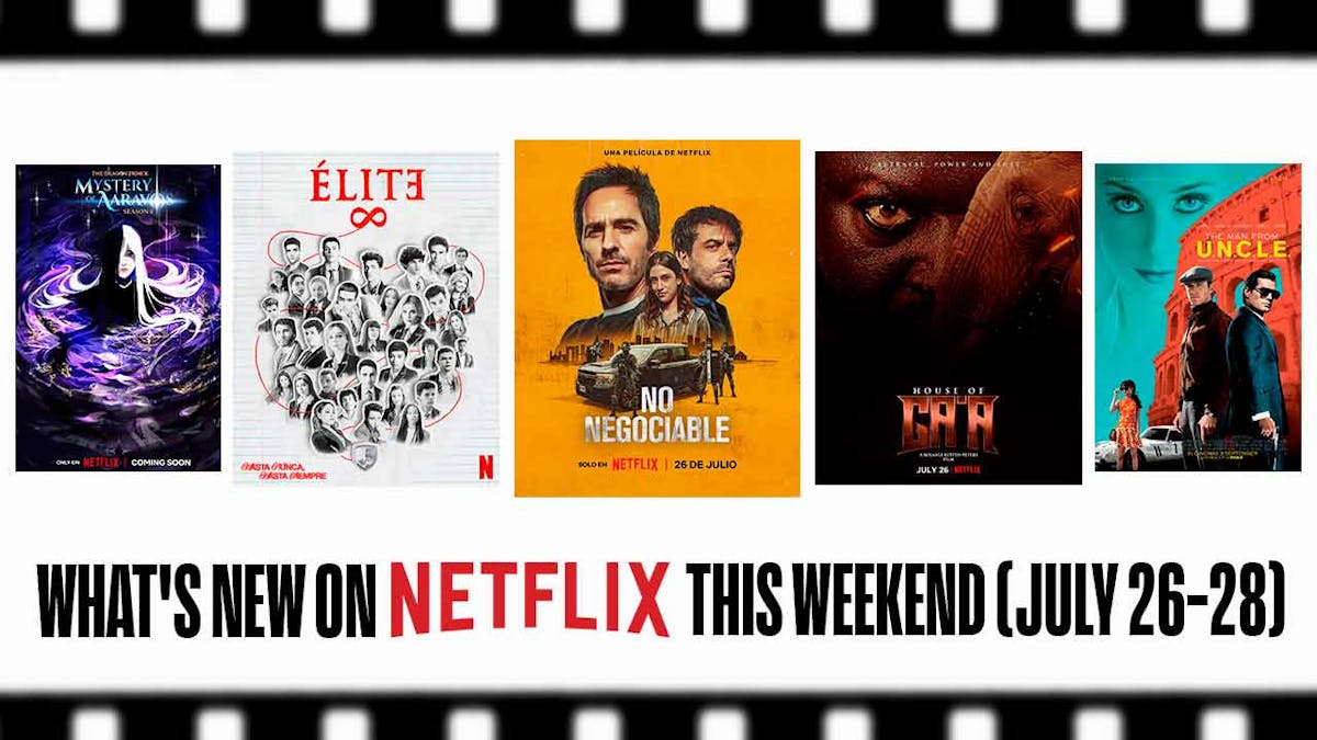 Posters of The Dragon Prince, Elite, Non Negotiable, House of Ga'a, The Man from U.N.C.L.E.; What's New on Netflix This Weekend (July 26-28)