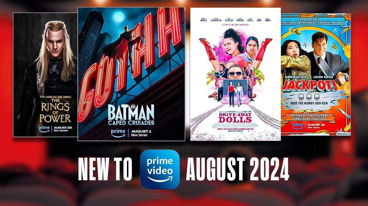 Posters of The Rings of Power, Batman: Caped Crusader, Drive-Away Dolls, JACKPOT!; New to Prime Video August 2024