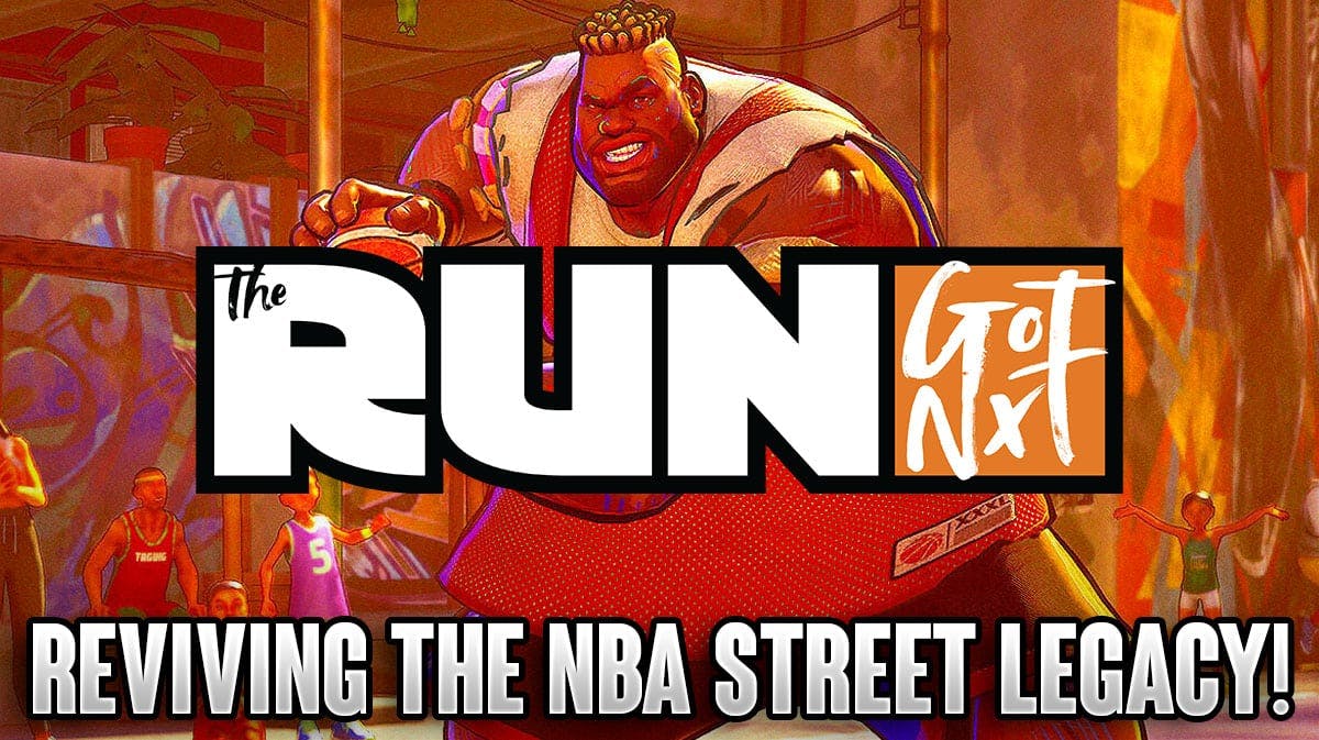 The Run Got Next: Elevates The Legacy Of NBA Street