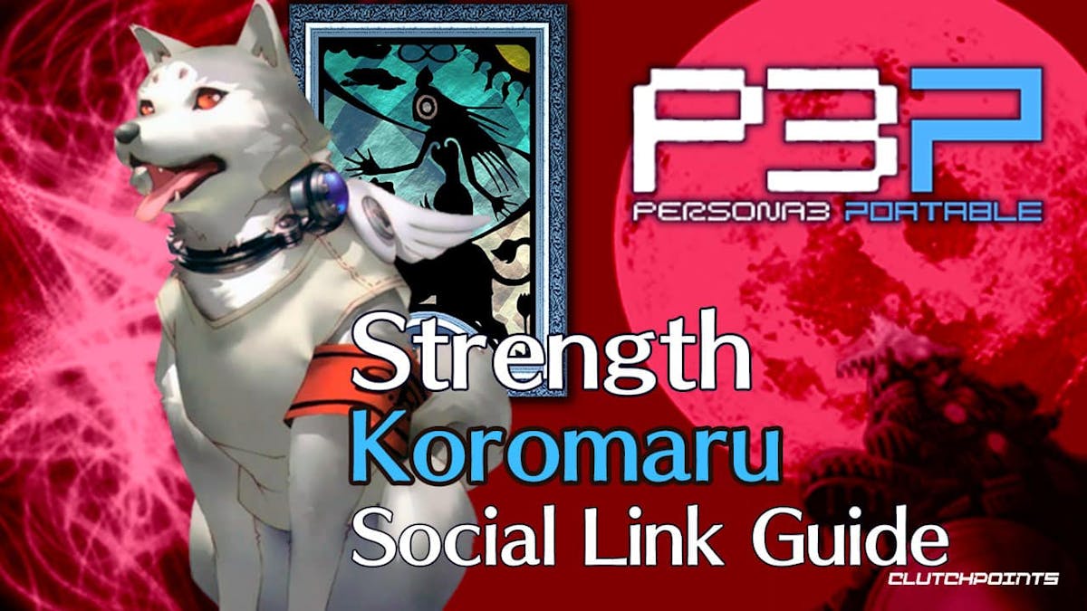 koromaru social link guide, persona 3 strength, persona 3 portable strrength, koromaru, koromaru social link