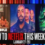 New to Netflix this Weekend January 27 to 29, 2023