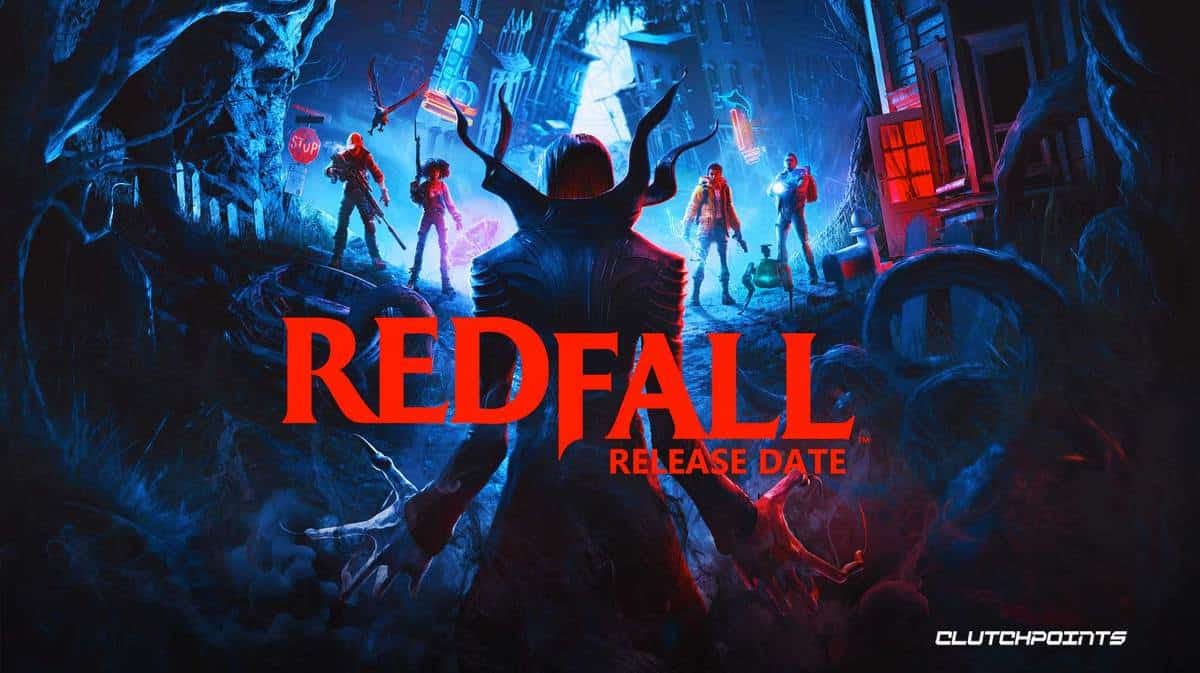 redfall release date, redfall gameplay, redfall trailer,redfall story, redfall