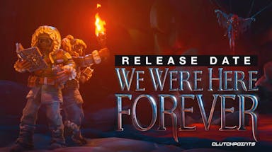 we were here forever console release date, we were here forever gameplay, we were here forever trailer, we were here forever story, we were here forever