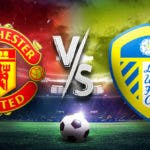 Man United Leeds prediction picks odds how to watch