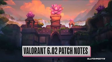 Valorant 6.02 Patch Notes: Gameplay Updates and Bug Fixes