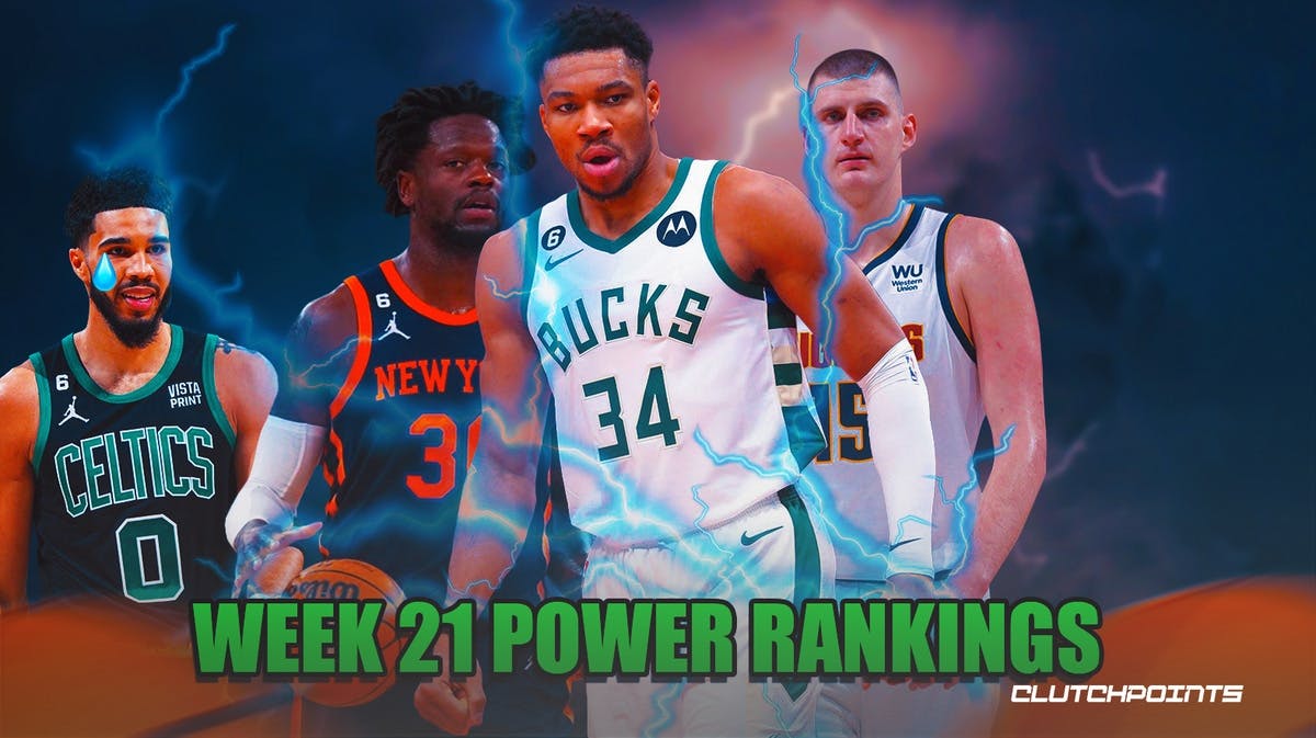 NBA Power Rankings, NBA Power Rankings Week 21, Bucks Power Rankings, Nuggets Power Rankings, Celtics Power Rankings