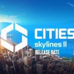 cities skylines 2 release date, cities skylines 2 gameplay, cities skylines 2 trailer, cities skylines 2 story, cities skylines 2
