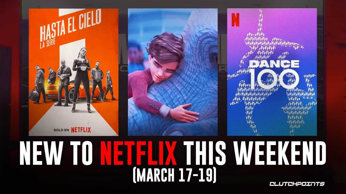 New to Netflix this Weekend March 17-19 Dance 100 Sky High: The Series, The Magician's Elephant