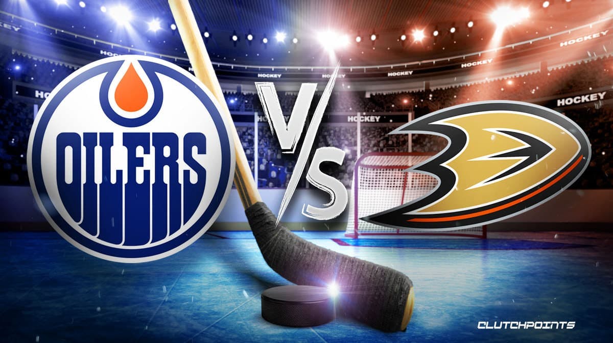 Oilers Ducks, Oilers Ducks how to watch, Oilers Ducks prediction, Oilers Ducks pick, Oilers Ducks odds