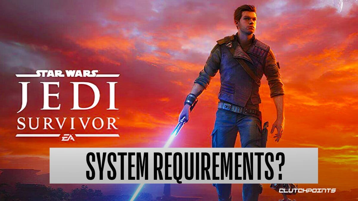 Star Wars Jedi: Survivor, Electronic Arts, System Requirements