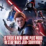 Star Wars Jedi: Survivor New Game Mode Plus, Star Wars Jedi: Survivor Guide, Star Wars Jedi: Survivor Game Mode