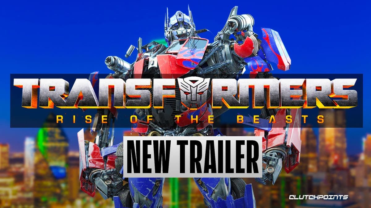 Transformers: Rise of the Beasts, Optimus Prime, New trailer