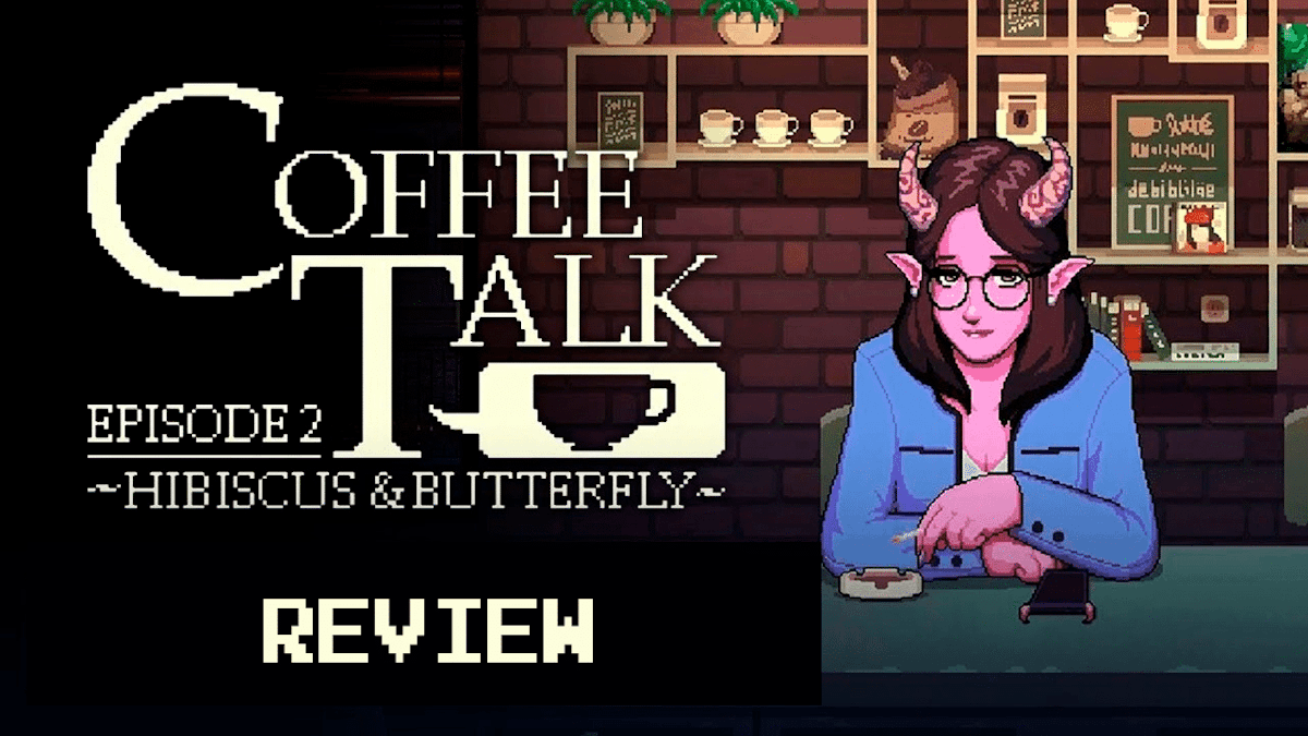 Coffee Talk Episode 2 Hibiscus & Butterfly Review