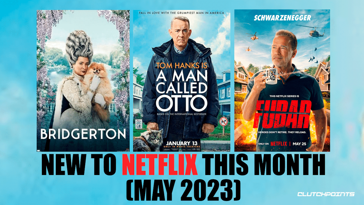 New Shows Movies Films Series to Netflix this Month May 2023