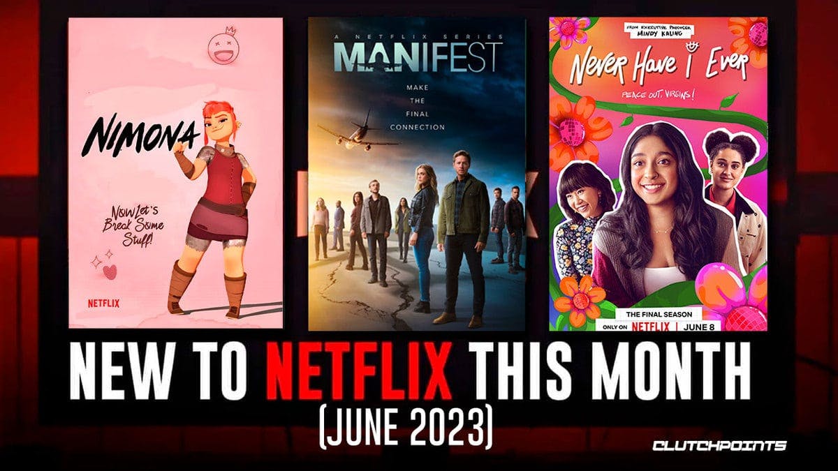 New Shows Series Films Movies to Netflix this Month June 2023